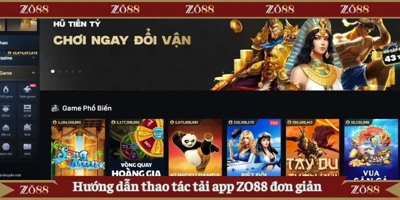Hướng dẫn thao tác tải app Zo88 đơn giản ngay tại nhà 