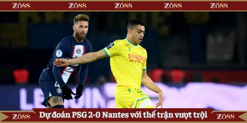 Dự đoán PSG 2-0 Nantes với thế trận vượt trội