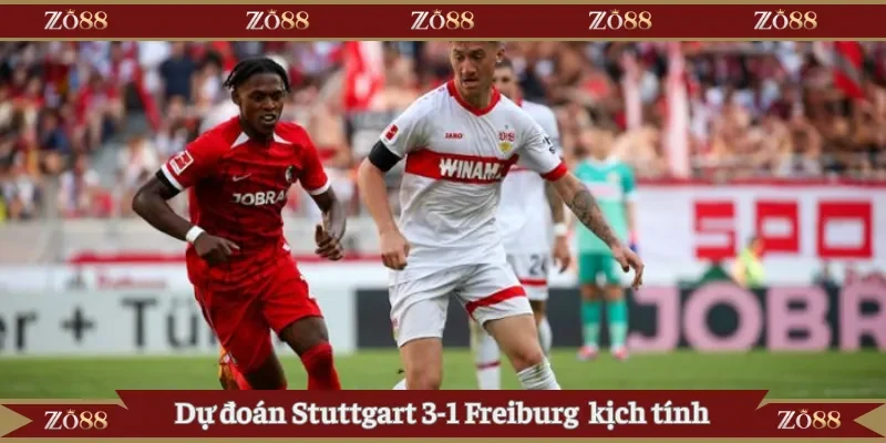Dự đoán Stuttgart 3-1 Freiburg kịch tính