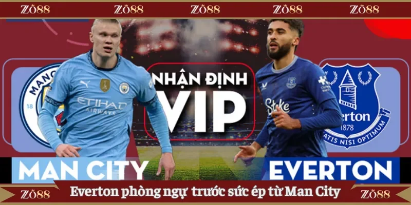 Everton phòng ngự trước sức ép từ Man City