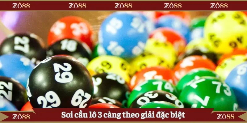 Soi cầu lô 3 càng theo giải đặc biệt